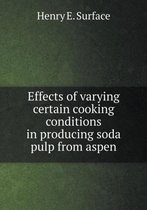 Effects of varying certain cooking conditions in producing soda pulp from aspen