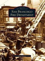 Images of America - San Francisco Fire Department