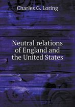 Neutral relations of England and the United States