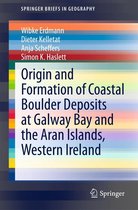 SpringerBriefs in Geography - Origin and Formation of Coastal Boulder Deposits at Galway Bay and the Aran Islands, Western Ireland