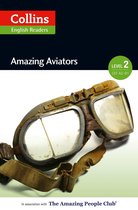 Collins Amazing People ELT Readers - Amazing Aviators: A2-B1 (Collins Amazing People ELT Readers)