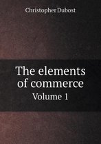 The elements of commerce Volume 1