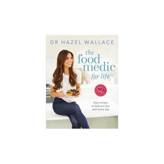 Boek 'The Food Medic for Life' met recepten om goed te leven, met Dr. Hazel Wallace