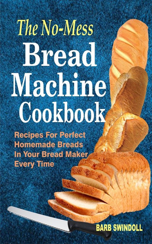 The No-Mess Bread Machine Cookbook - cover
