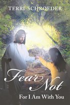 Fear Not: For I Am With You