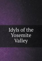 Idyls of the Yosemite Valley