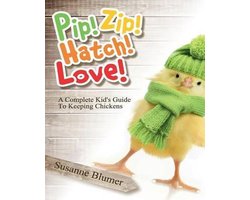 Pip! Zip! Hatch! Love!