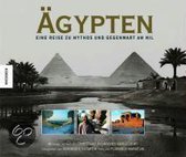 Ã„gypten / Eine Reise zu Mythos und gegenwart am Nil