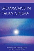 The Fairleigh Dickinson University Press Series in Italian Studies - Dreamscapes in Italian Cinema