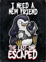 Wandbord - Psycho penguin I need a new friend -30x40cm-
