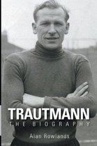 Trautmann the Biography