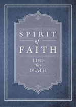 Spirit of Faith -  Spirit of Faith: Life After Death