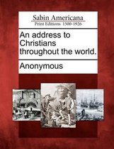 An Address to Christians Throughout the World.