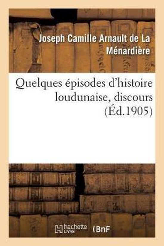 Quelques Épisodes d'Histoire Loudunaise, Discours
