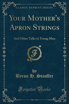 Your Mother's Apron Strings