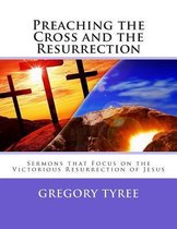 Preaching the Cross and the Resurrection