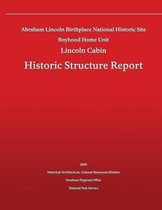 Historic Structure Report Abraham Lincoln Birthplace National Historic Site Boyhood Home Unit