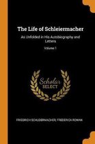 The Life of Schleiermacher