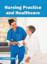 Nursing Practice and Healthcare