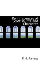 Reminiscences of Scottish Life and Character