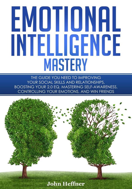 Emotional Intelligence Mastery: The Guide you need to Improv ... - cover