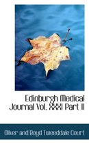 Edinburgh Medical Journal Vol. XXXI Part II