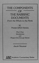 The Components of the Rabbinic Documents, From the Whole to the Parts: Vol. XI, Pesiqta deRab Kahana, Part I