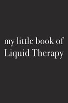 My Little Book of Liquid Therapy
