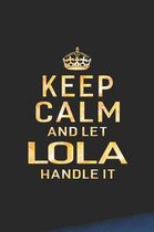 Keep Calm and Let Lola Handle It