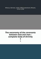 The oeconomy of the covenants between God and man Volume 1