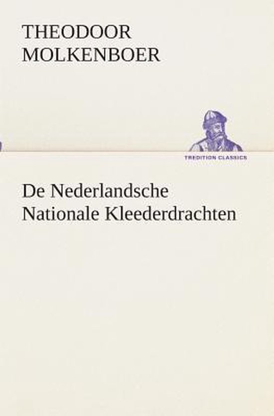 De nederlandsche nationale kleederdrachten - Theodoor Molkenboer | Tiliboo-afrobeat.com