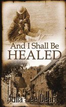 And I Shall be Healed