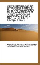 Daily Programme of the Seventeenth Meeting of the American Association for the Advancement of Scienc