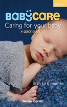 BabyCare: Caring for Your Baby: Birth to 6 months