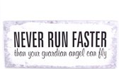 Never Run Faster Than Your Guardian Angel Can Fly Wandbord