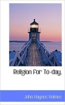 Religion for To-Day,