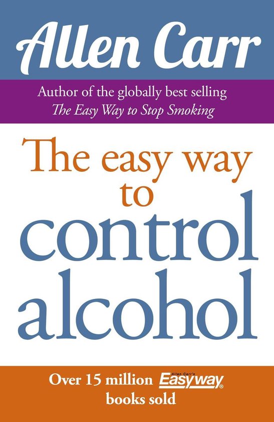 Allen Carr's Easyway 9 - Allen Carr's Easy Way to Control Al ... - cover
