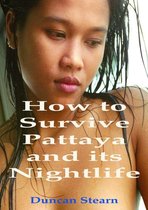 How to Survive Pattaya and its Nightlife