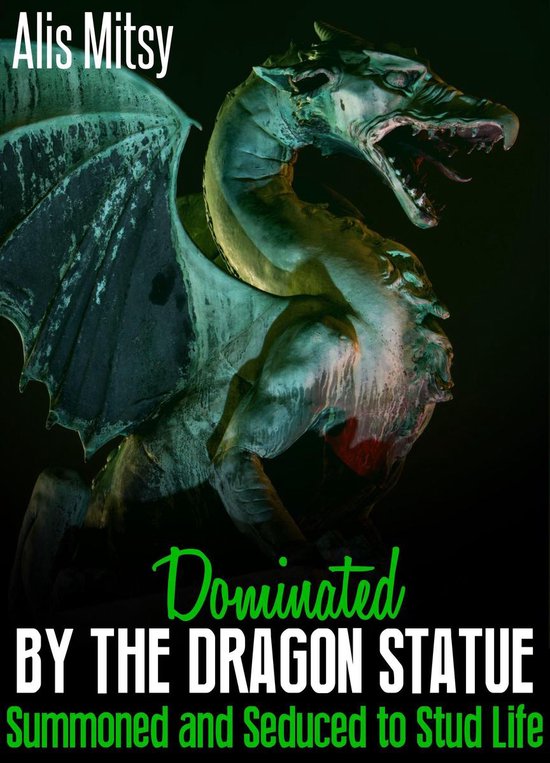 Dominated by the Dragon Statue: Summoned and Seduced to Stud ... - cover
