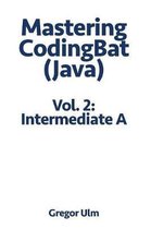 Mastering Codingbat (Java), Vol. 2