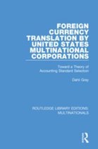 Routledge Library Editions: Multinationals - Foreign Currency Translation by United States Multinational Corporations