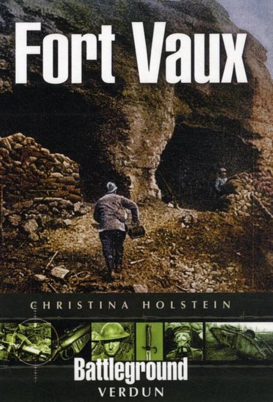 Livre 'Fort Vaux' avec une image d'un homme entrant dans une ruine, avec des soldats et des batailles en arrière-plan.