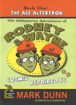 Calamitous Adventures of Rodney & Wayne, Cosmic Repairboys: Book One