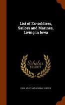 List of Ex-Soldiers, Sailors and Marines, Living in Iowa