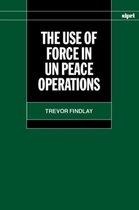 The Use of Force in Un Peace Operations