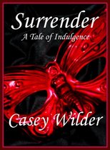 Surrender: A Tale of Indulgence
