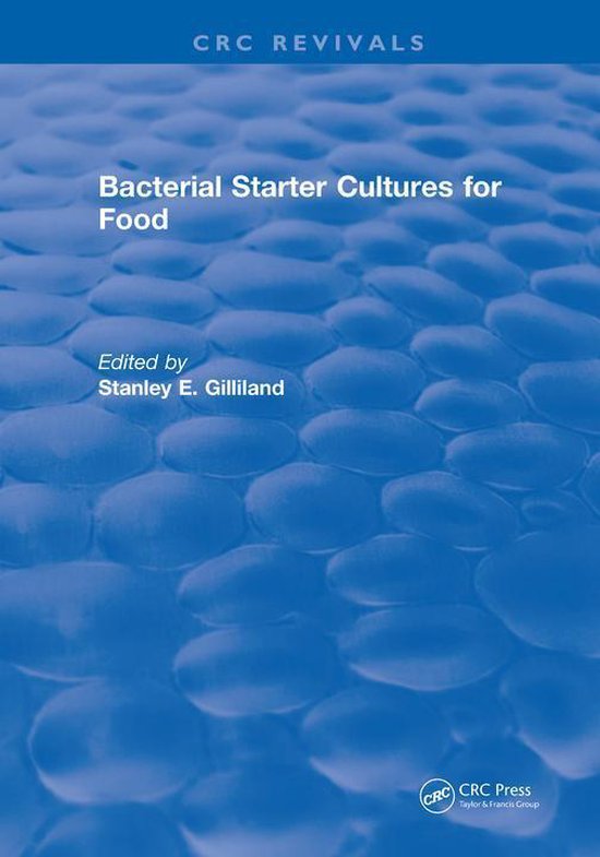 Bacterial Starter Cultures for Food (ebook), Stanley E. Gilliland