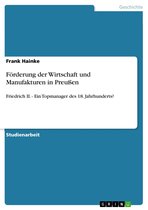 Förderung der Wirtschaft und Manufakturen in Preußen