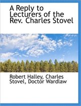 A Reply to Lecturers of the REV. Charles Stovel
