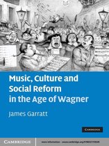 Music, Culture and Social Reform in the Age of Wagner